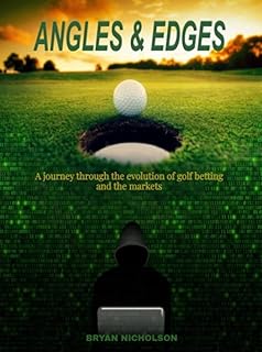 ANGLES & EDGES: Golf Betting Evolution (Modern Sports Betting Trilogy)