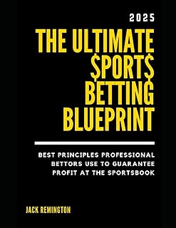 SPORTS BETTING BLUEPRINT: Best Principles for Profit