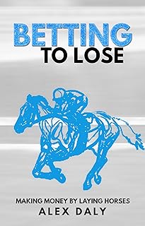 Lay Horses: Making Money By Betting