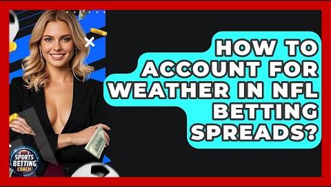 NFL Betting: Weather’s Impact on Game Outcomes Revealed